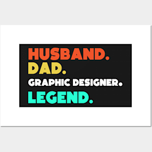 Husband.Dad.Graphic Designer.Legend. Posters and Art